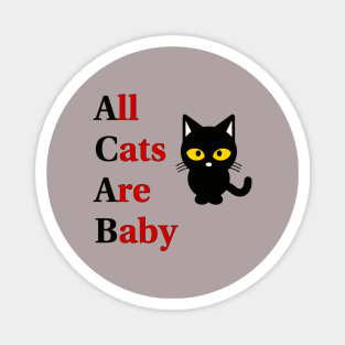 All Cats Are Baby (ACAB) Magnet